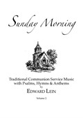 Sunday Morning, Vol.2: Traditional Communion Service Music with Psalms, Hymns & Anthems